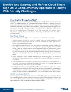 McAfee Web Gateway and McAfee Cloud Single Sign On: A Complementary Approach to Today’s Web Security Challenges Securing the “Everywhere Web”  With highly adaptable server-side application capability, and an equall