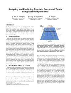 Analyzing and Predicting Events in Soccer and Tennis using Spatiotemporal Data X. Wei, S. Sridharan P. Lucey, R. Navarathna