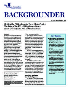 BACKGROUNDER No. 2733 | September 24, 2012 Getting the Philippines Air Force Flying Again: The Role of the U.S.–Philippines Alliance Renato Cruz De Castro, PhD, and Walter Lohman