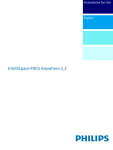 Instructions for Use  English IntelliSpace PACS Anywhere 1.2