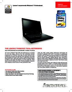 Lenovo® recommends Windows® 7 Professional.  THINKPAD T420s NOTEBOOKS  THE LENOVO THINKPAD T420s NOTEBOOKS