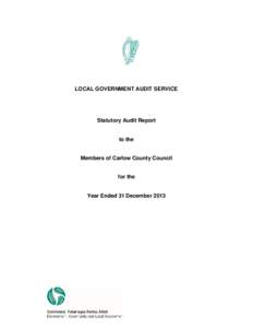LOCAL GOVERNMENT AUDIT SERVICE  Statutory Audit Report to the Members of Carlow County Council for the