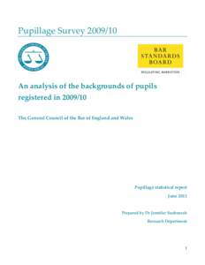 Pupillage Survey[removed]An analysis of the backgrounds of pupils registered in[removed]The General Council of the Bar of England and Wales