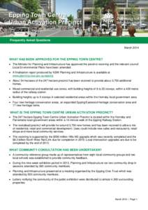 Frequently Asked Questions March 2014 WHAT HAS BEEN APPROVED FOR THE EPPING TOWN CENTRE? The Minister for Planning and Infrastructure has approved the precinct rezoning and the relevant council Local Environmental Plans 