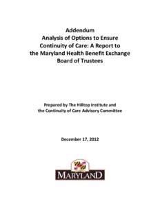 Addendum Analysis of Options to Ensure Continuity of Care: A Report to the Maryland Health Benefit Exchange Board of Trustees