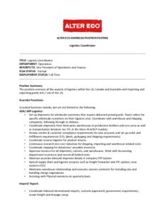 ALTER ECO AMERICAS POSITION POSTING Logistics Coordinator TITLE: Logistics Coordinator DEPARTMENT: Operations REPORTS TO: Vice President of Operations and Finance
