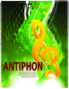 ANTIPHON The magazine of the Arizona Chapter American Choral Directors Association Spring 2014, Volume 18, Issue 3  Arizona ACDA Leadership