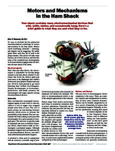 Motors and Mechanisms in the Ham Shack Your shack contains many electromechanical devices that whir, rattle, clatter, and occasionally bang. Here’s a brief guide to what they are and what they’re for.