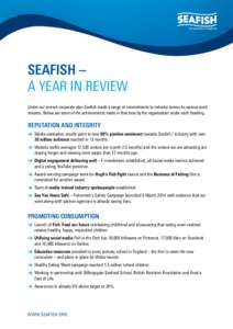 SEAFISH – A YEAR IN REVIEW Under our current corporate plan Seafish made a range of commitments to industry across its various work streams. Below are some of the achievements made in that time by the organisation unde