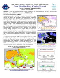 Mote Marine Laboratory / Florida Keys National Marine Sanctuary  Coral Bleaching Early Warning Network Current Conditions Report #Updated August 14, 2014 Summary: Based on climate predictions, current conditions