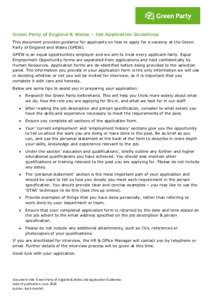 Green Party of England & Wales – Job Application Guidelines This document provides guidance for applicants on how to apply for a vacancy at the Green Party of England and Wales (GPEW). GPEW is an equal opportunities em