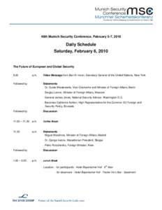 46th Munich Security Conference, February 5-7, 2010  Daily Schedule Saturday, February 6, 2010  The Future of European and Global Security