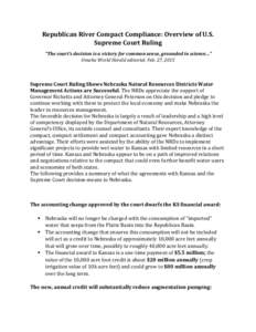 Republican River Compact Compliance: Overview of U.S. Supreme Court Ruling “The court’s decision is a victory for common sense, grounded in science…” Omaha World Herald editorial, Feb. 27, 2015  Supreme Court Rul