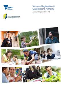 Victorian Registration & Qualifications Authority Annual Report 2014–15 Published and authorised by the Victorian Registration and Qualifications Authority (VRQA)