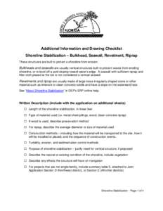 Additional Information and Drawing Checklist Shoreline Stabilization – Bulkhead, Seawall, Revetment, Riprap These structures are built to protect a shoreline from erosion. Bulkheads and seawalls are usually vertical st
