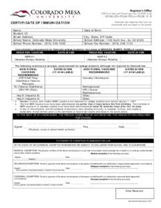 CERTIFICATE OF IMMUNIZATION  Colorado law requires this form be completed and provided to the school  Name: