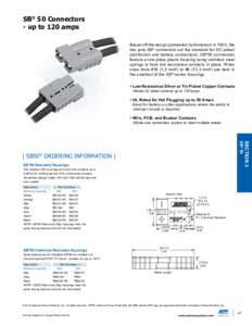 SB® 50 Connectors - up to 120 amps Based off the design pioneered by Anderson in 1953, the two pole SB® connectors set the standard for DC power distribution and battery connections. SB®50 connectors feature a one pie