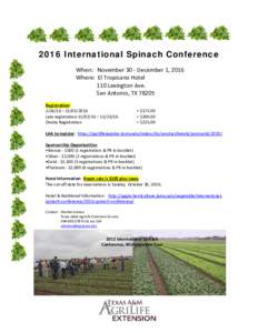 2016 International Spinach Conference When: November 30 - December 1, 2016 Where: El Tropicano Hotel 110 Lexington Ave. San Antonio, TXRegistration: