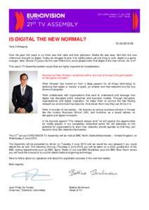 IS DIGITAL THE NEW NORMAL? Dear Colleagues, Over the past 100 years or so there was first radio and then television. Media life was easy. But then the new millennium brought us digital. Today we struggle to