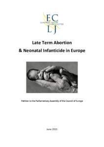 Late Term Abortion and Neonatal Infanticide in Europe, ECLJ, 29 June 2015
