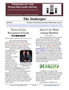 The Innkeeper April 2012 Newsletter of the Friends of the Page-Walker Hotel, Cary, NC  The mission of the Friends of the Page Walker Hotel is to enrich the community by serving as guardian for the Page Walker Arts & Hist