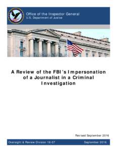 Office of the Inspector General U.S. Department of Justice A Review of the FBI’s Impersonation of a Journalist in a Criminal Investigation