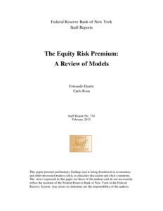 Federal Reserve Bank of New York Staff Reports The Equity Risk Premium: A Review of Models