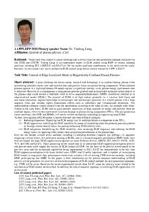 AAPPS-DPP 2018 Plenary speaker Name: Dr. Yunfeng Liang Affiliation: Institute of plasma physics, CAS Rationale: Transit heat flux control is a great challenge and a critical issue for next generation tokamak fusion devic