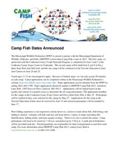 Camp Fish Dates Announced The Mississippi Wildlife Federation (MWF) is proud to partner with the Mississippi Department of Wildlife, Fisheries, and Parks (MDWFP) to host three Camp Fish events inThe first camp, co