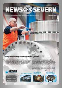 Global valve news from the Severn Glocon Group	  Winter 2014 Progressive engineering drives growth Severn Glocon Group continues to strengthen its global