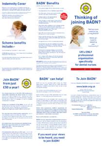 Indemnity Cover Because of the requirement for all registered dental care professionals to have adequate indemnity cover, BADN Full Membership is available with professional indemnity cover. (This scheme is subject to un