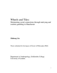 Wheels and Tiles: Maintaining social connections through mah-jong and roulette gambling in Manchester Zhihong Liu