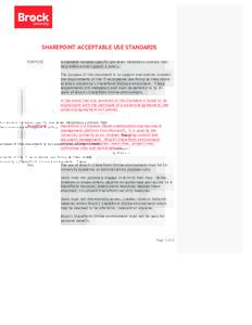 SHAREPOINT ACCEPTABLE USE STANDARDS PURPOSE A standard includes specific low level mandatory controls that help enforce and support a policy. The purpose of this document is to support and outline in detail