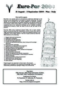 Euro-Par 2004 3l August - 3 September[removed]Pisa - Italy First call for papers Euro-Par is an annual series of international conferences dedicated to the promotion and advancement of all aspects of parallel computing. T