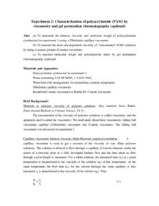 Experiment 2: Characterization of polyacrylamide (PAM) by viscometry and gel permeation chromatography (optional) Aim: (a) To determine the intrinsic viscosity and molecular weight of polyacrylamide (synthesized in exper