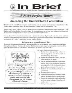In Brief  A Publication of the Texas Senate Research Center  July 2004 A More Perfect Union Amending the United States Constitution