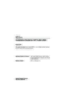 HP C++ Installation Guide for HP Tru64 UNIX August 2005 This guide describes how to install HP C++ on an Alpha system running the HP Tru64 UNIX operating system.