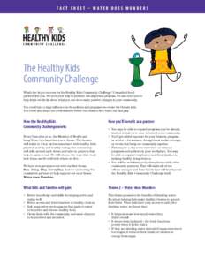 FAC T SHEET – WATER DOES WONDERS This document contains both information and form fields. To read information, use the Down Arrow from a form field. The Healthy Kids Community Challenge