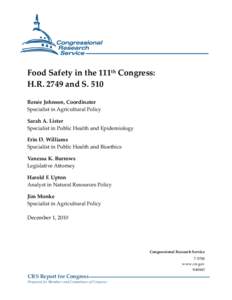 Food Safety in the 111th Congress: H.Rand S. 510 Renée Johnson, Coordinator Specialist in Agricultural Policy Sarah A. Lister Specialist in Public Health and Epidemiology