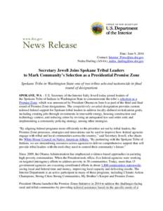 Date: June 9, 2016 Contact:  Nedra Darling (AS-IA),  Secretary Jewell Joins Spokane Tribal Leaders to Mark Community’s Selection as a Presidential Promise Zone