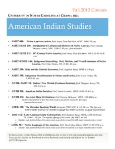 Fall 2013 Courses UNIVERSITY OF NORTH CAROLINA AT CHAPEL HILL American Indian Studies • AMST 089: •