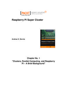 Raspberry Pi Super Cluster  Andrew K. Dennis Chapter No. 1 
