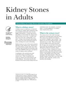 Kidney Stones in Adults National Kidney and Urologic Diseases Information Clearinghouse What is a kidney stone? U.S. Department