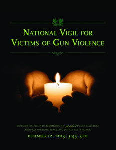 National Vigil for Victims of Gun Violence we Come together to remember the  30,000+ lost each year