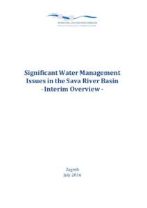 Significant Water Management Issues in the Sava River Basin - Interim Overview - Zagreb July 2016