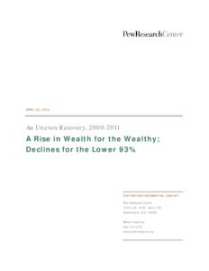 APRIL 23, 2013  An Uneven Recovery, A Rise in Wealth for the Wealthy; Declines for the Lower 93%