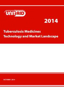2014 Tuberculosis Medicines Technology and Market Landscape OCTOBER  2014