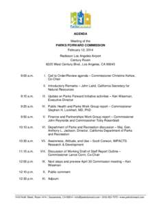 AGENDA Meeting of the PARKS FORWARD COMMISSION February 12, 2014 Radisson Los Angeles Airport Century Room
