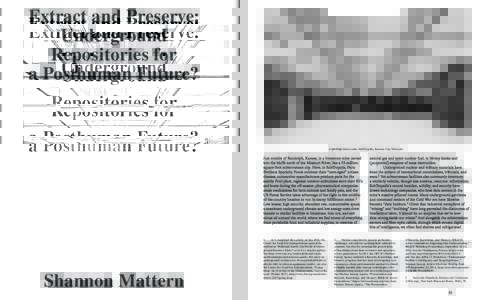Extract and Preserve: Underground Repositories for a Posthuman Future?  LightEdge data center, SubTropolis, Kansas City, Missouri.
