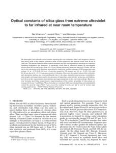 Optical constants of silica glass from extreme ultraviolet to far infrared at near room temperature Rei Kitamura,1 Laurent Pilon,1,* and Miroslaw Jonasz2 1  Department of Mechanical and Aerospace Engineering, Henry Samue